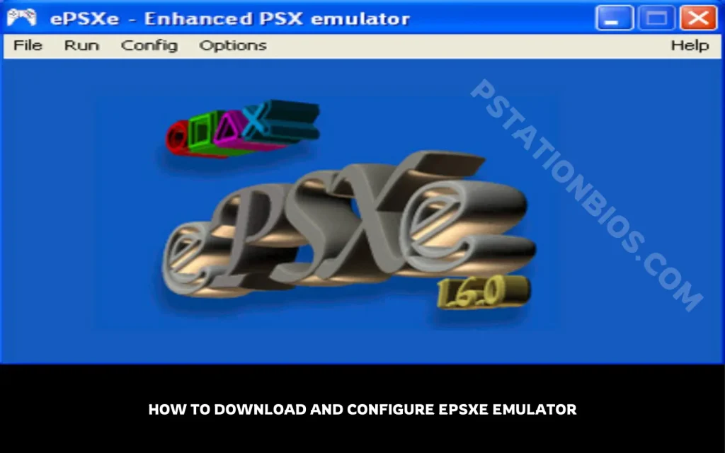 HOW TO DOWNLOAD AND CONFIGURE EPSXE EMULATOR